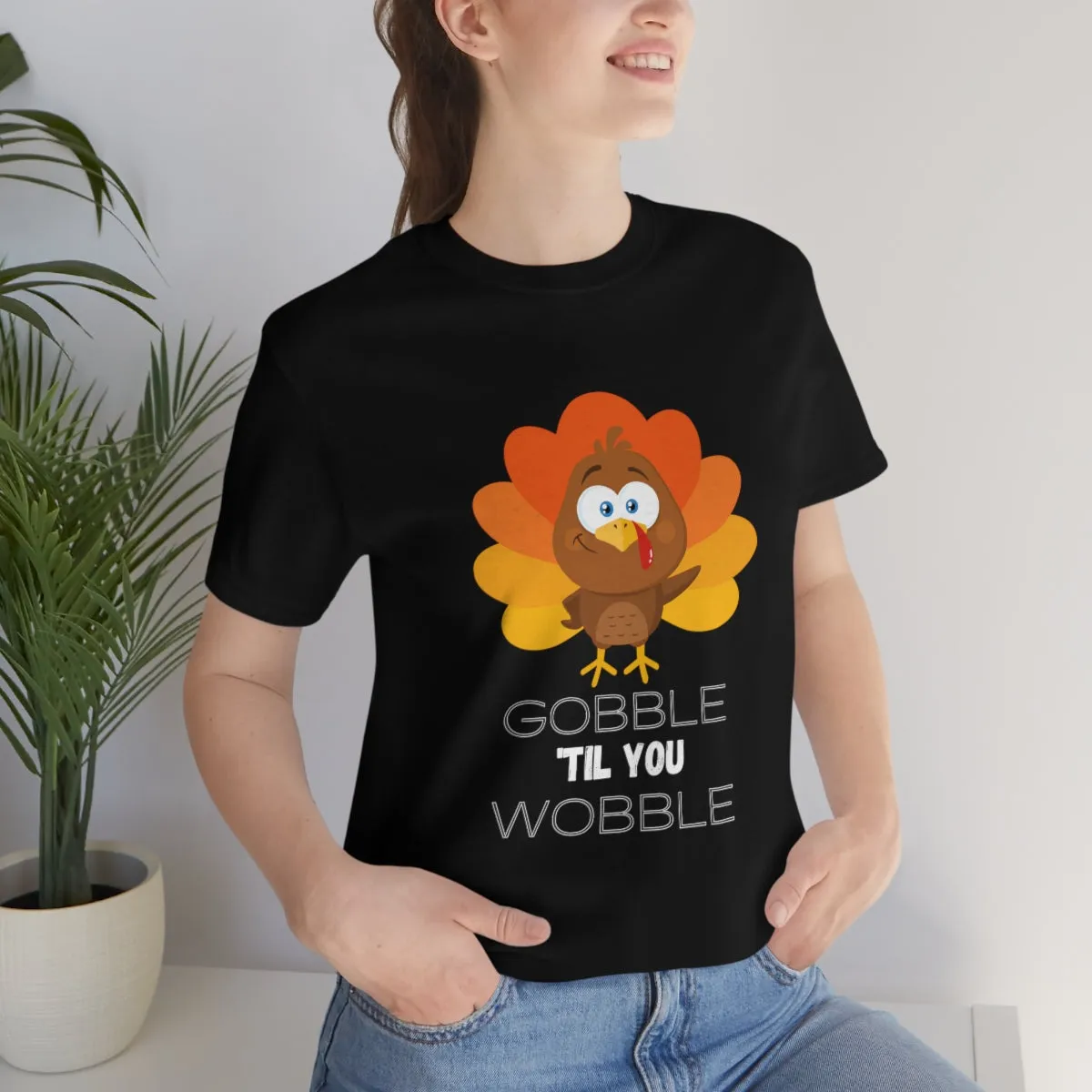 Gobble 'til You Wobble Thanksgiving Unisex Jersey Short Sleeve Tee S-3XL