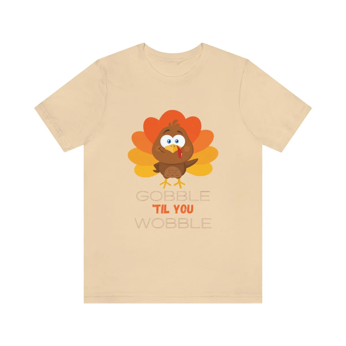 Gobble 'til You Wobble Thanksgiving Unisex Jersey Short Sleeve Tee S-3XL