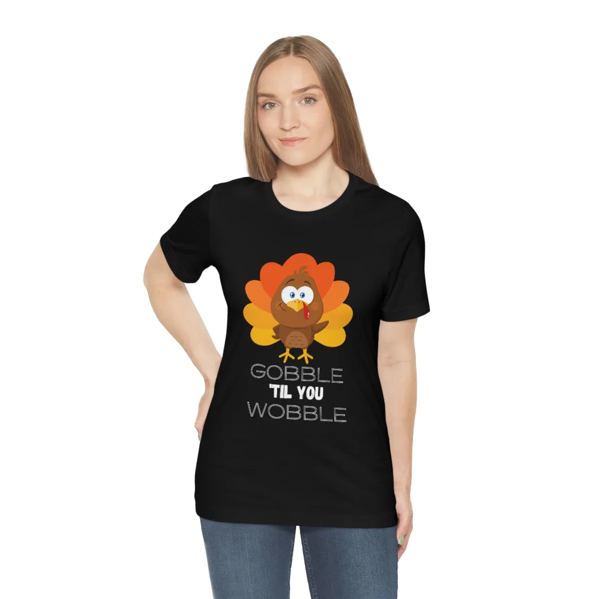 Gobble 'til You Wobble Thanksgiving Unisex Jersey Short Sleeve Tee S-3XL