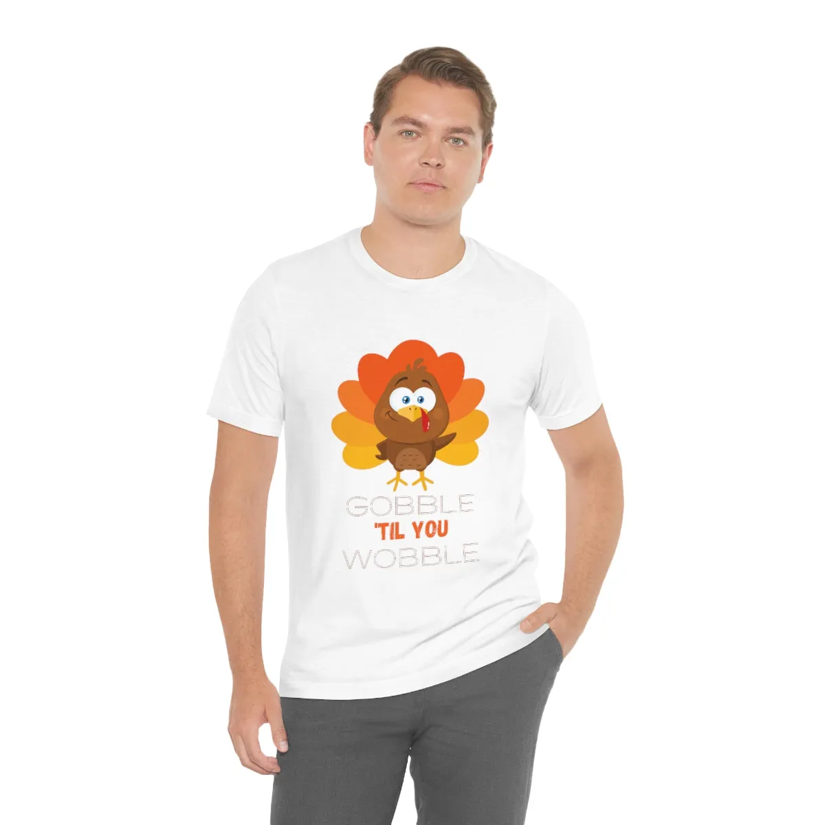 Gobble 'til You Wobble Thanksgiving Unisex Jersey Short Sleeve Tee S-3XL