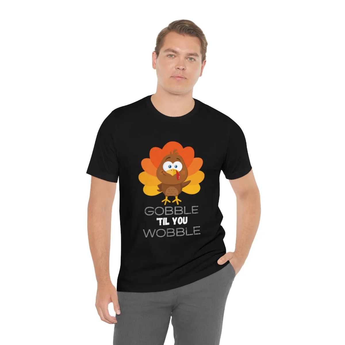 Gobble 'til You Wobble Thanksgiving Unisex Jersey Short Sleeve Tee S-3XL