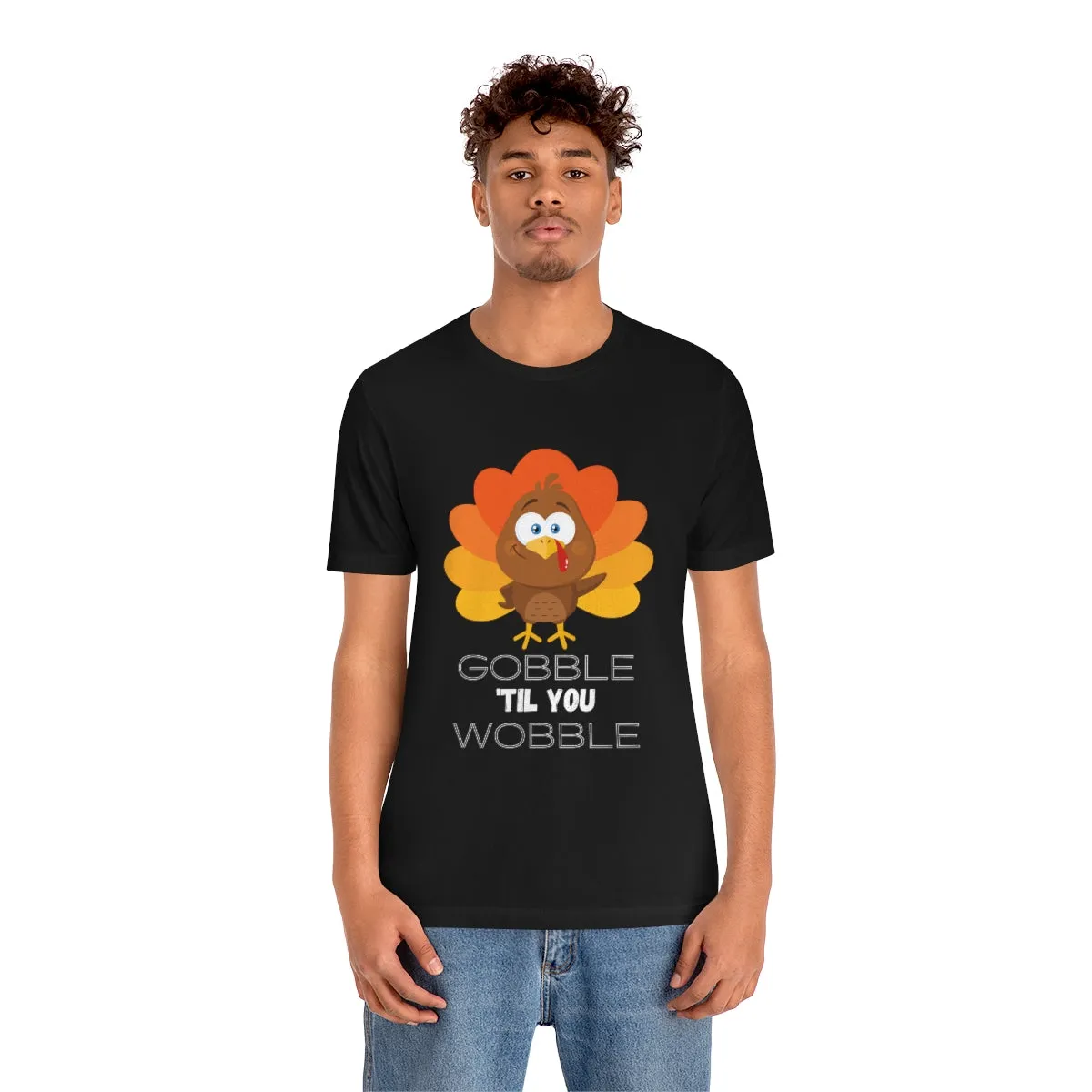 Gobble 'til You Wobble Thanksgiving Unisex Jersey Short Sleeve Tee S-3XL