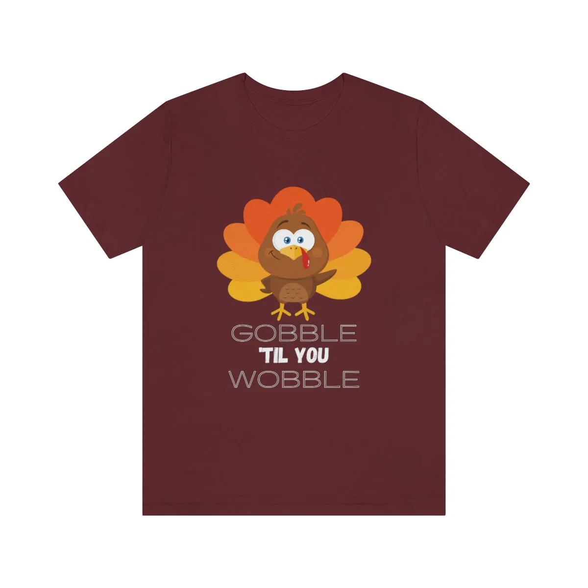 Gobble 'til You Wobble Thanksgiving Unisex Jersey Short Sleeve Tee S-3XL