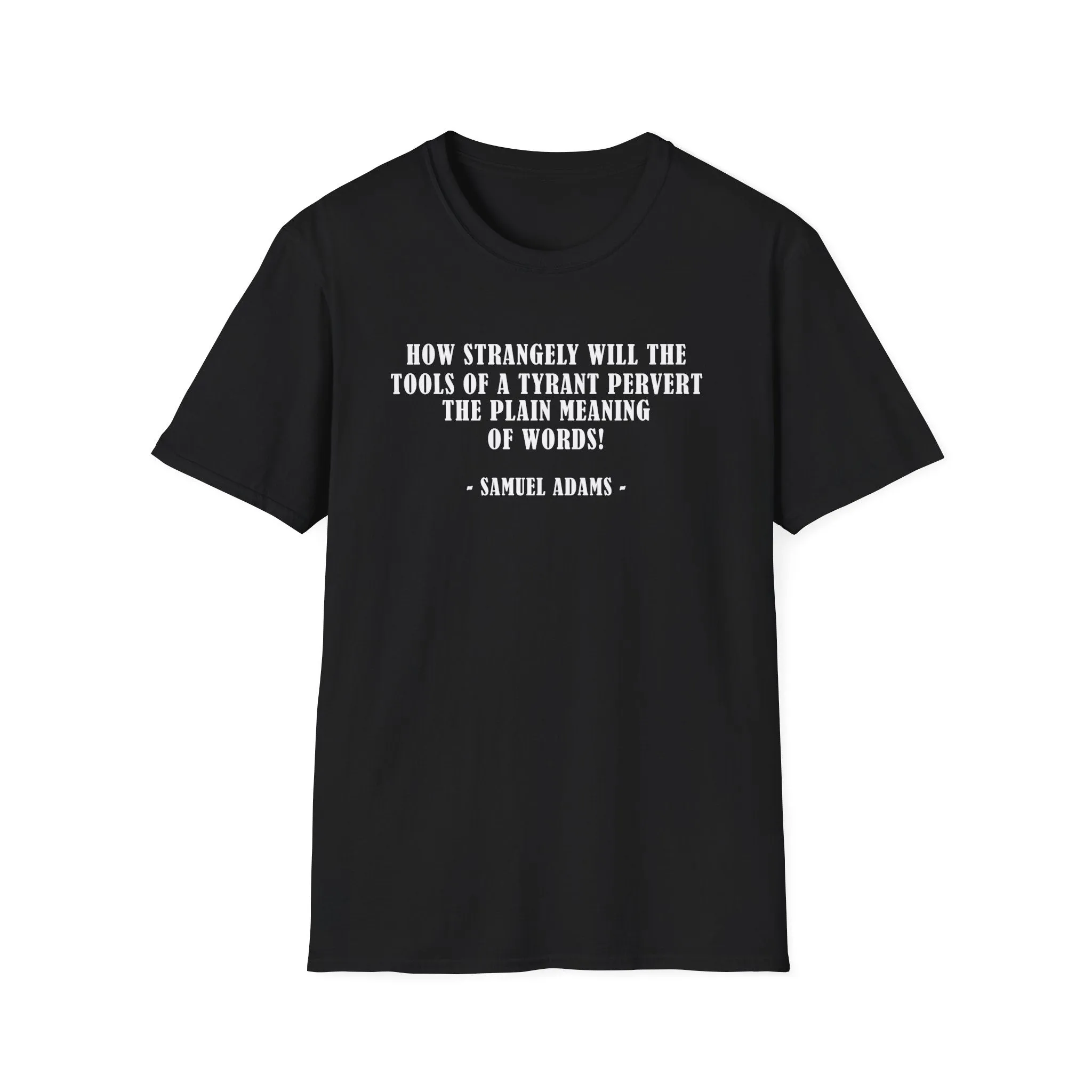 "How Strangely" Samuel Adams Quote Unisex T-Shirt